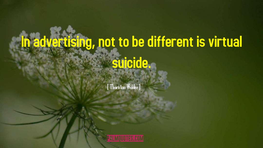 Suicidal Tendencies quotes by Thornton Wilder