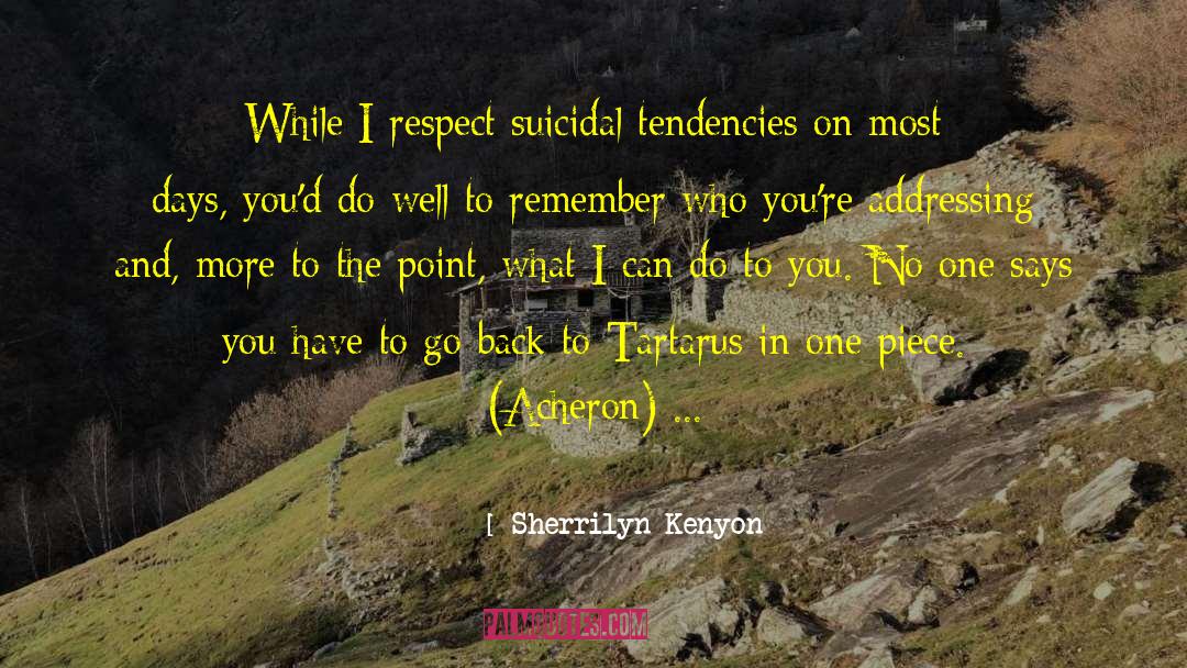 Suicidal Tendencies quotes by Sherrilyn Kenyon