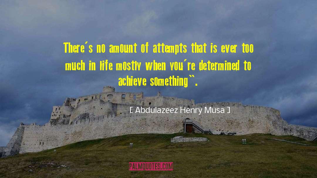 Suicide Attempts quotes by Abdulazeez Henry Musa
