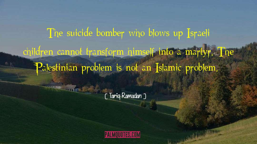 Suicide Bomber quotes by Tariq Ramadan