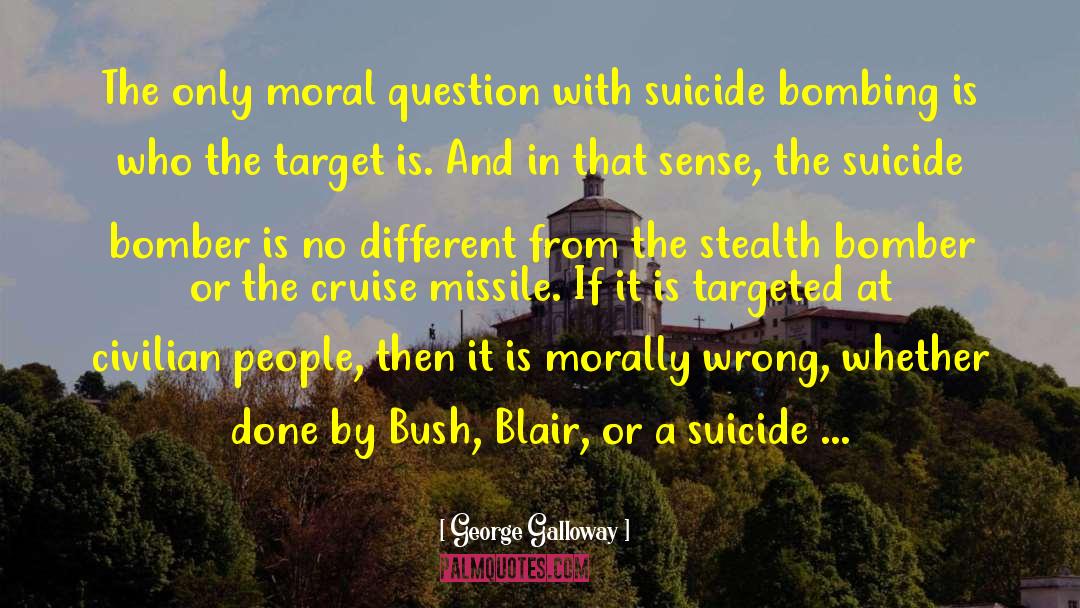 Suicide Bomber quotes by George Galloway