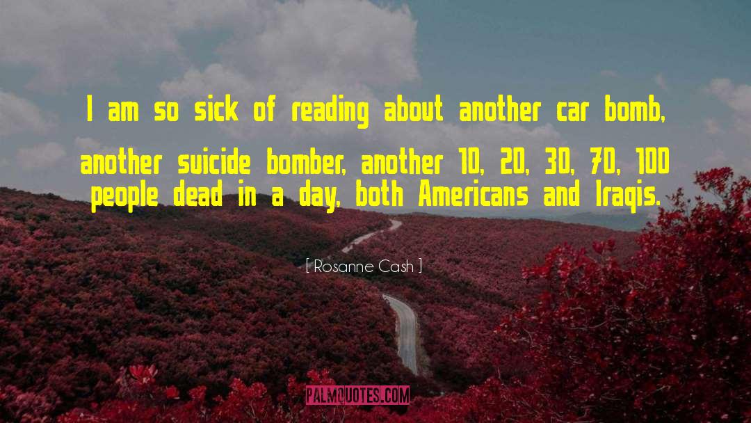Suicide Bombers quotes by Rosanne Cash