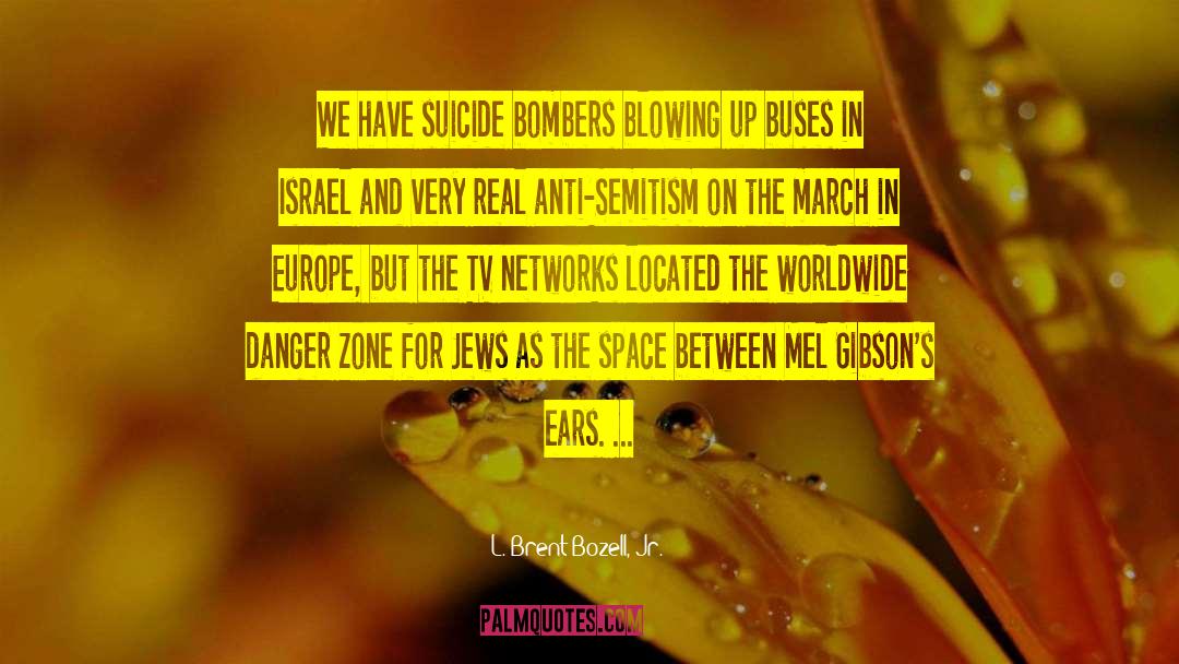 Suicide Bombers quotes by L. Brent Bozell, Jr.