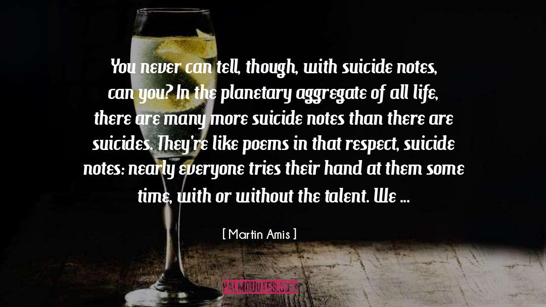 Suicide Note quotes by Martin Amis