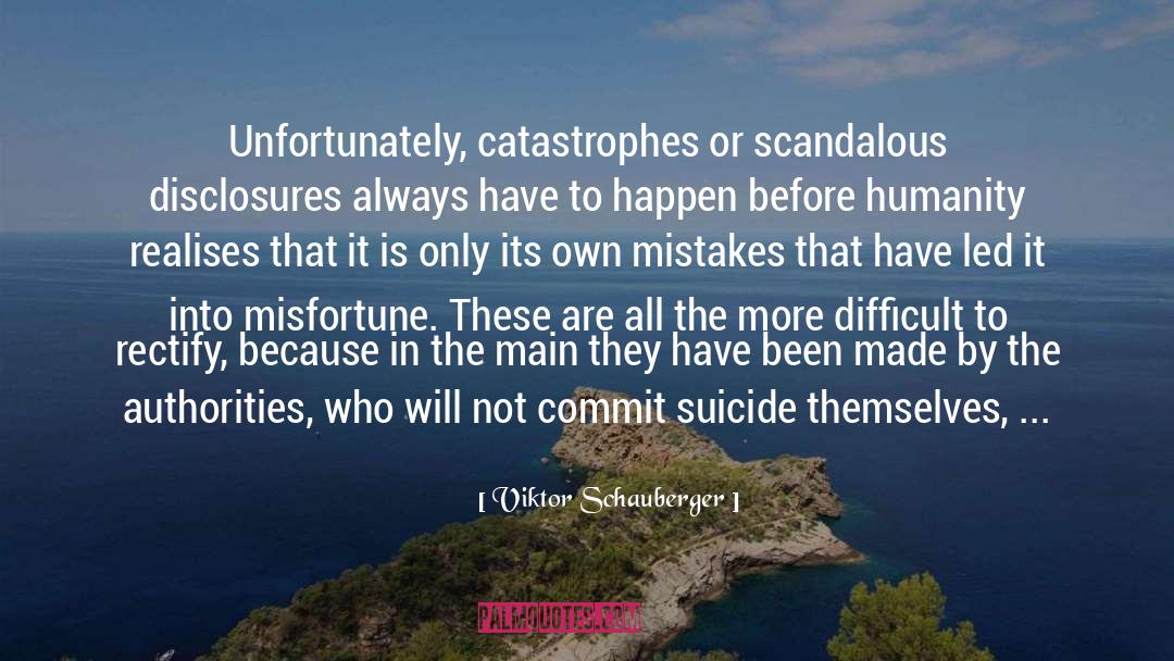 Suicide Prevention quotes by Viktor Schauberger