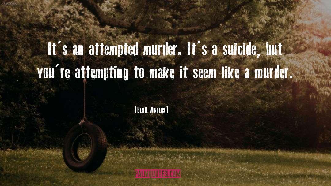 Suicide Prevention quotes by Ben H. Winters