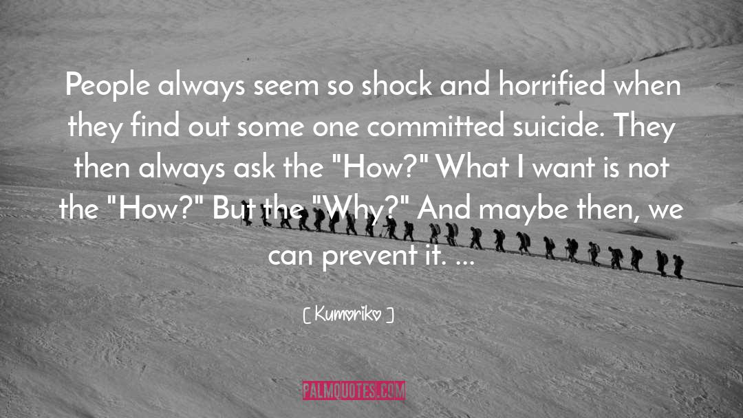 Suicide Prevention quotes by Kumoriko