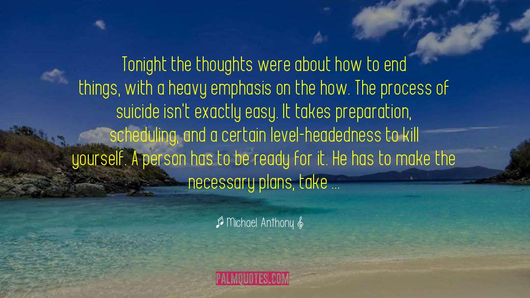 Suicide Thoughts quotes by Michael Anthony