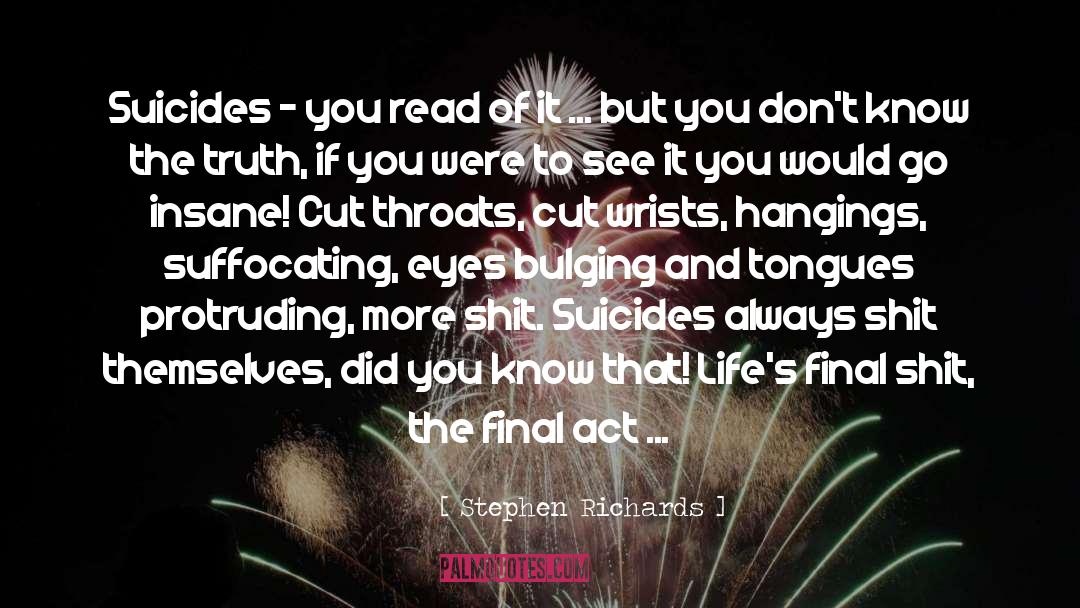 Suicides quotes by Stephen Richards