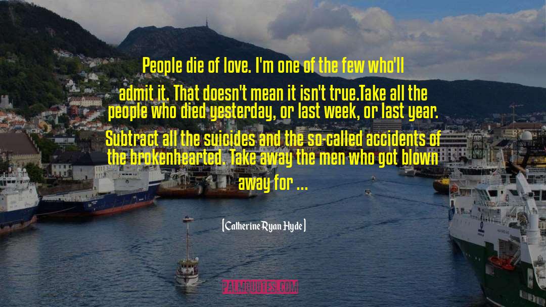 Suicides quotes by Catherine Ryan Hyde