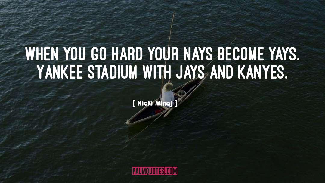 Suikyu Yankees quotes by Nicki Minaj