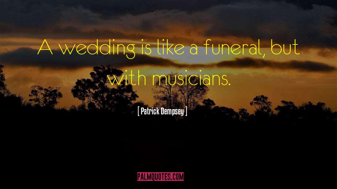 Suitable For Funeral Notices quotes by Patrick Dempsey