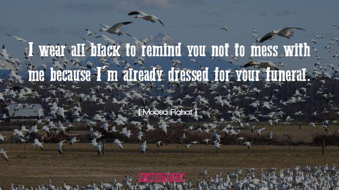 Suitable For Funeral Notices quotes by Moosa Rahat