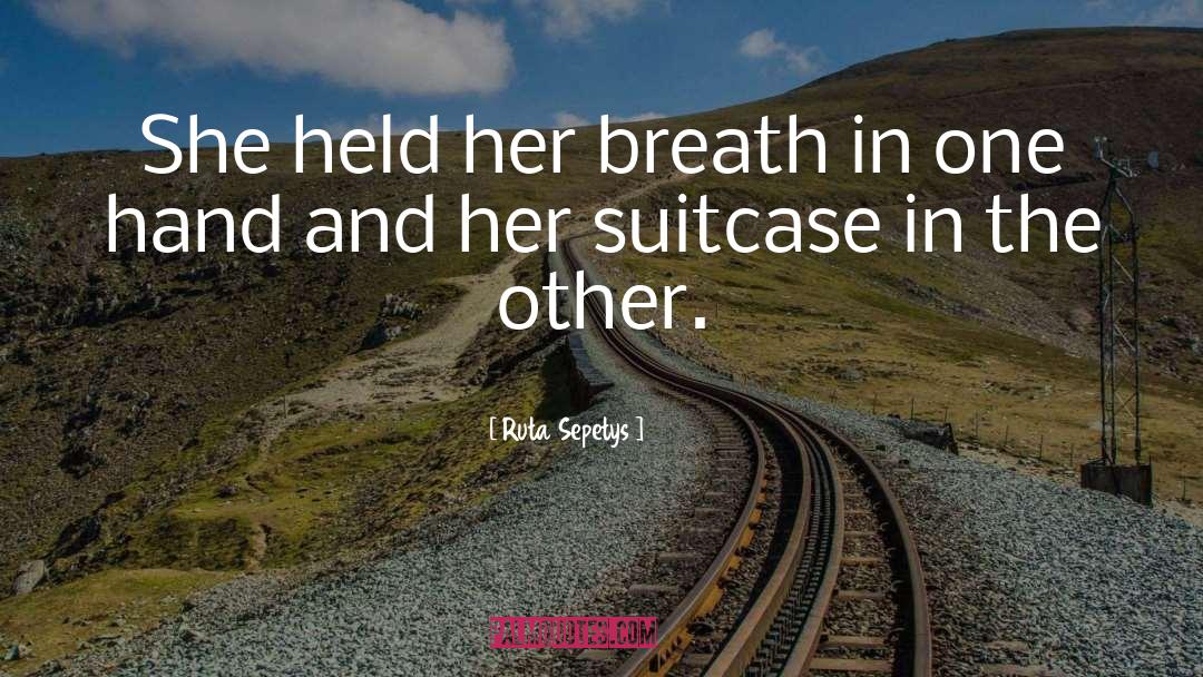 Suitcase quotes by Ruta Sepetys