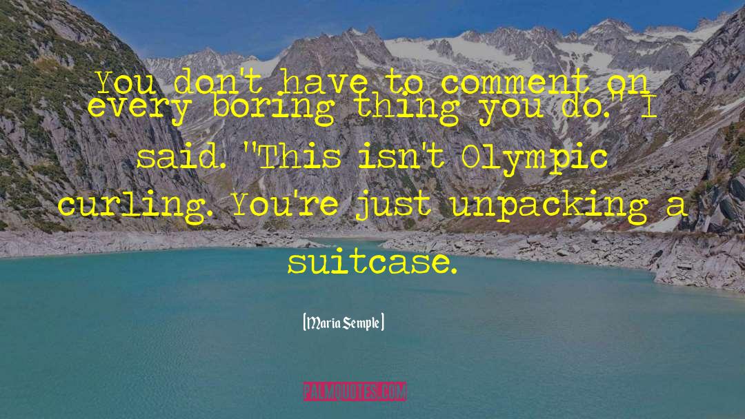 Suitcases quotes by Maria Semple