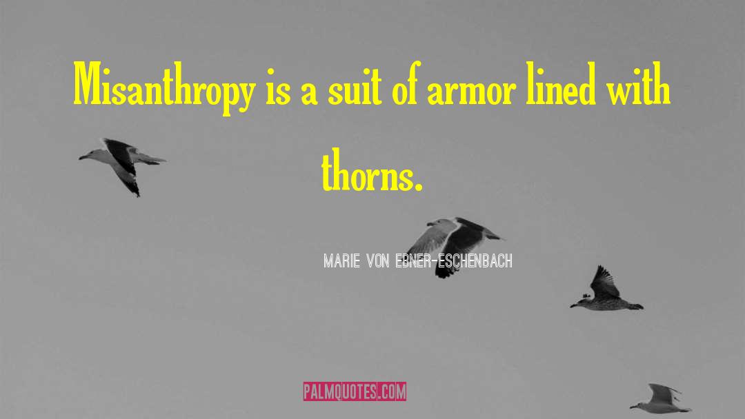 Suits Of Armor quotes by Marie Von Ebner-Eschenbach