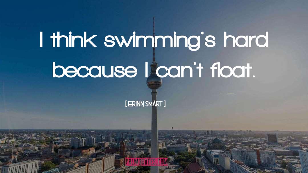 Sukhino Float quotes by Erinn Smart