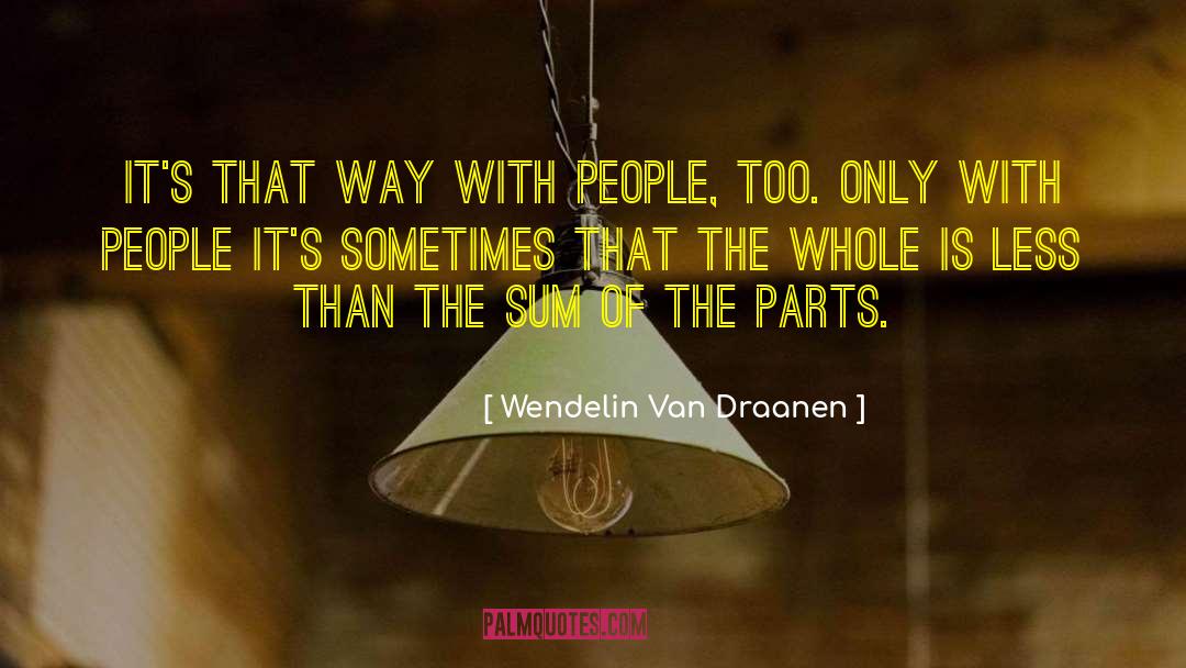 Sum Of The Parts quotes by Wendelin Van Draanen