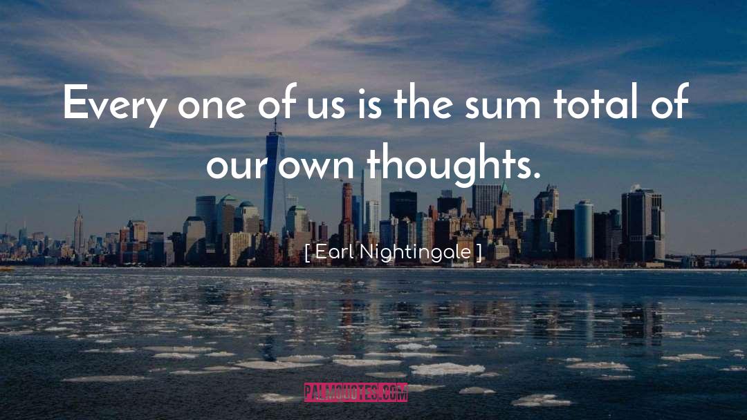 Sum quotes by Earl Nightingale