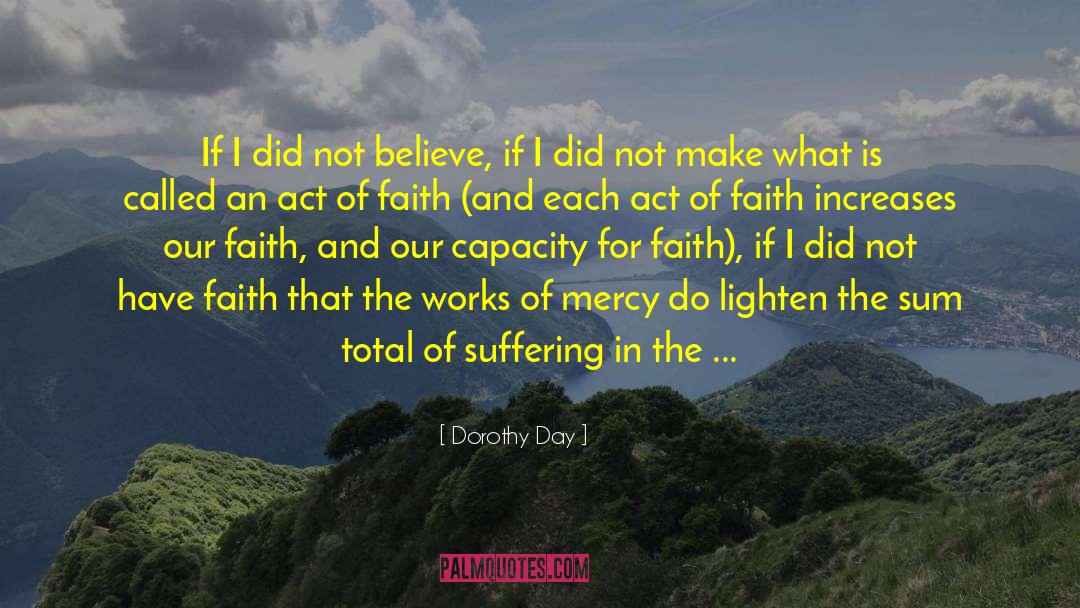 Sum Total Of Our Lives quotes by Dorothy Day