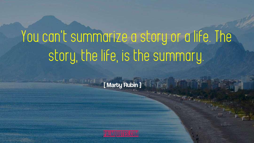 Summaries quotes by Marty Rubin