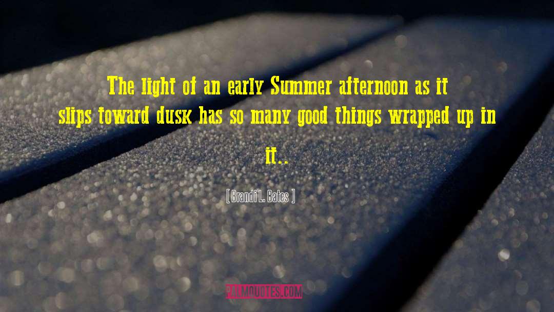 Summer Afternoon quotes by Brandi L. Bates