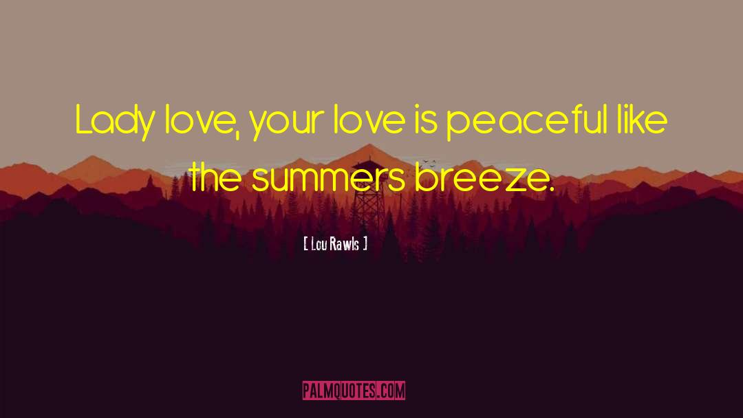 Summer Breeze quotes by Lou Rawls