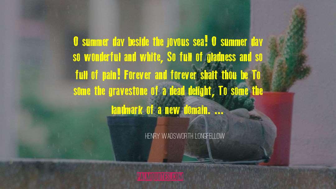 Summer Days quotes by Henry Wadsworth Longfellow