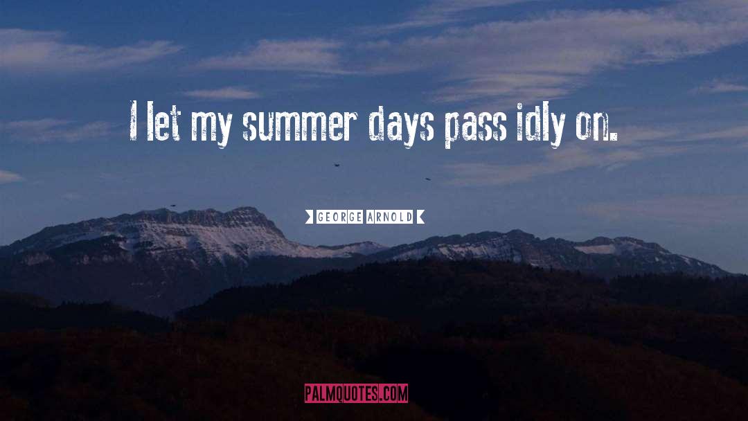 Summer Days quotes by George Arnold
