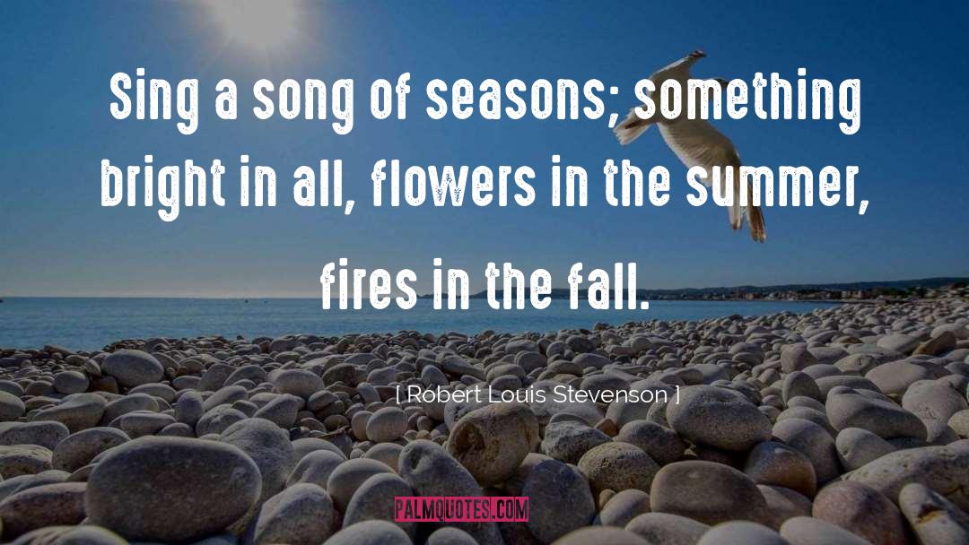 Summer Flower quotes by Robert Louis Stevenson