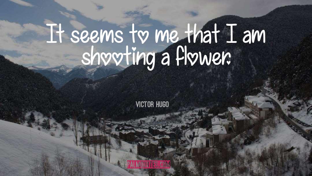 Summer Flower quotes by Victor Hugo