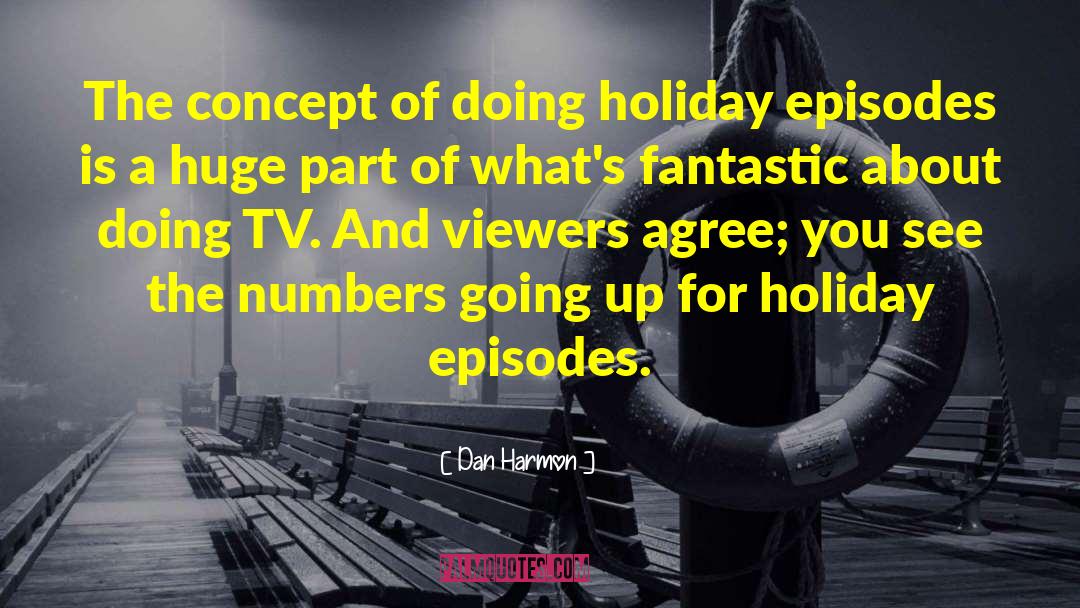 Summer Holiday With Family quotes by Dan Harmon
