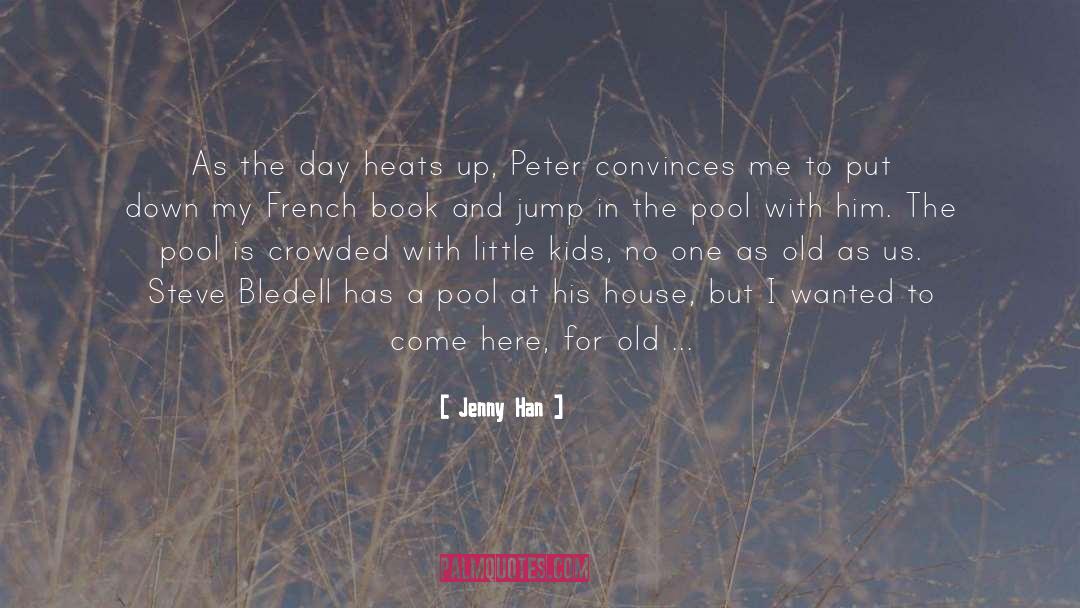 Summer House With Swimming Pool quotes by Jenny Han
