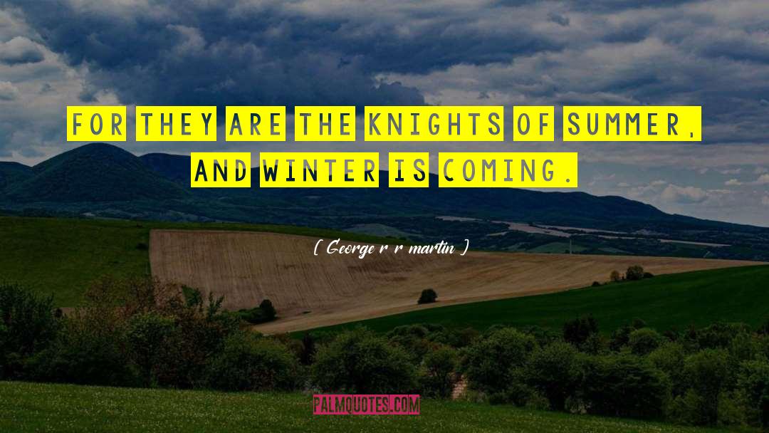 Summer Knight quotes by George R R Martin