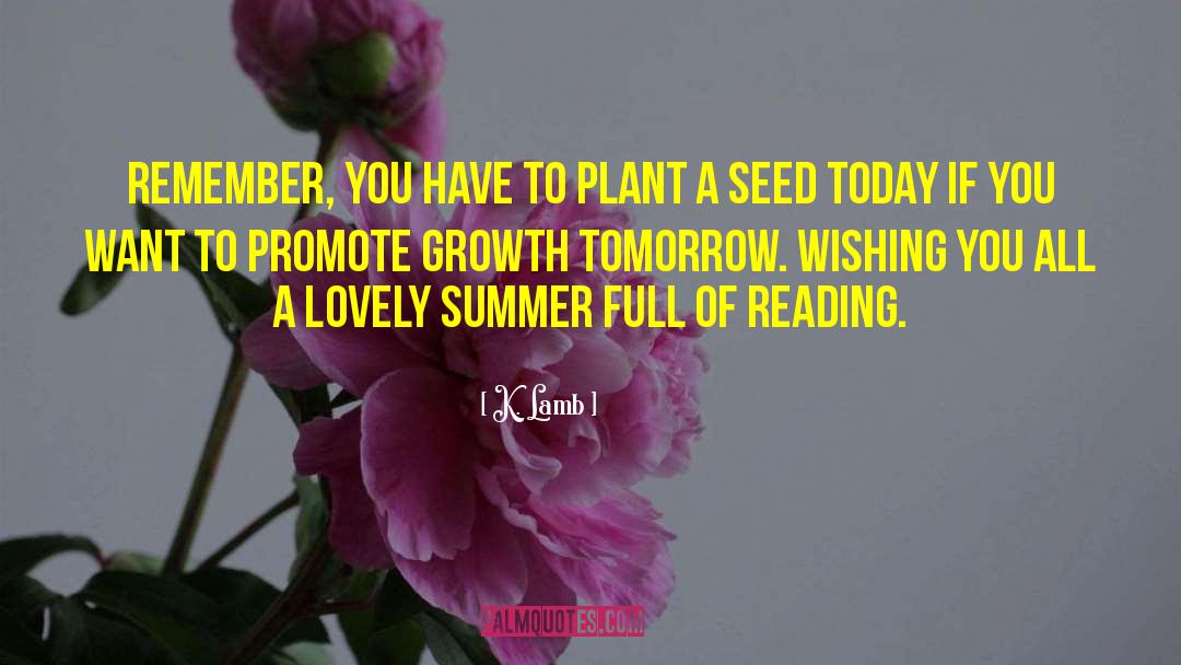 Summer Reading Program quotes by K. Lamb