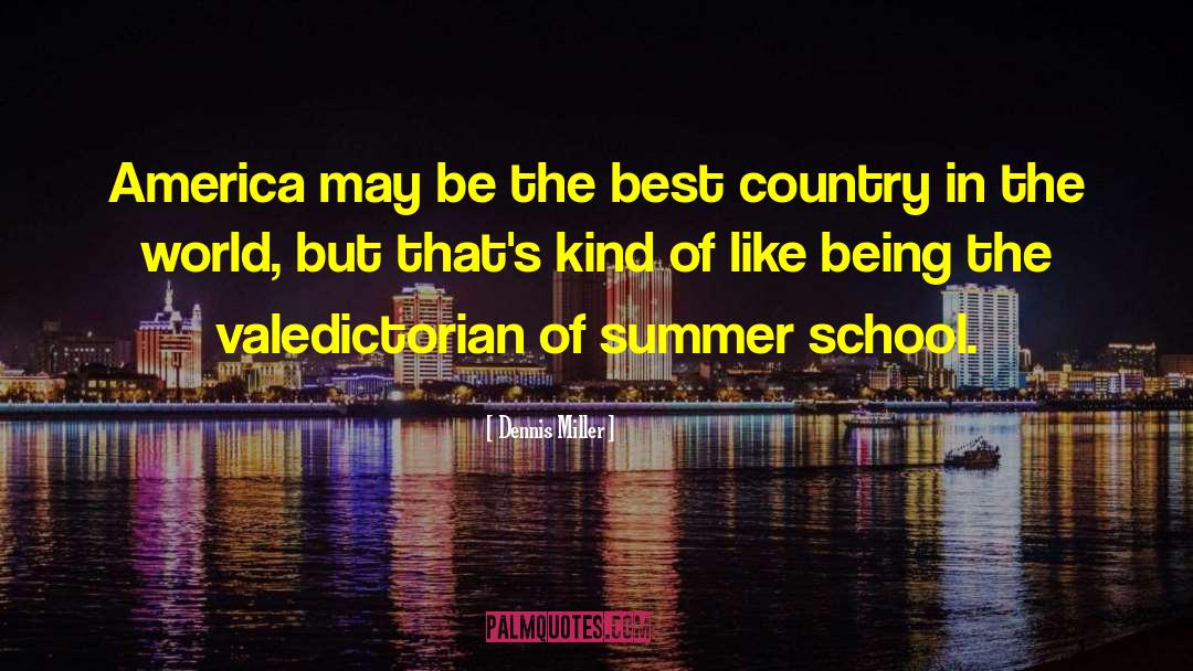 Summer School quotes by Dennis Miller