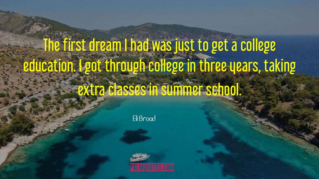 Summer School quotes by Eli Broad