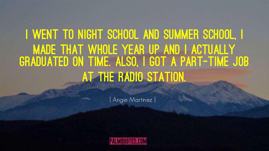 Summer School quotes by Angie Martinez