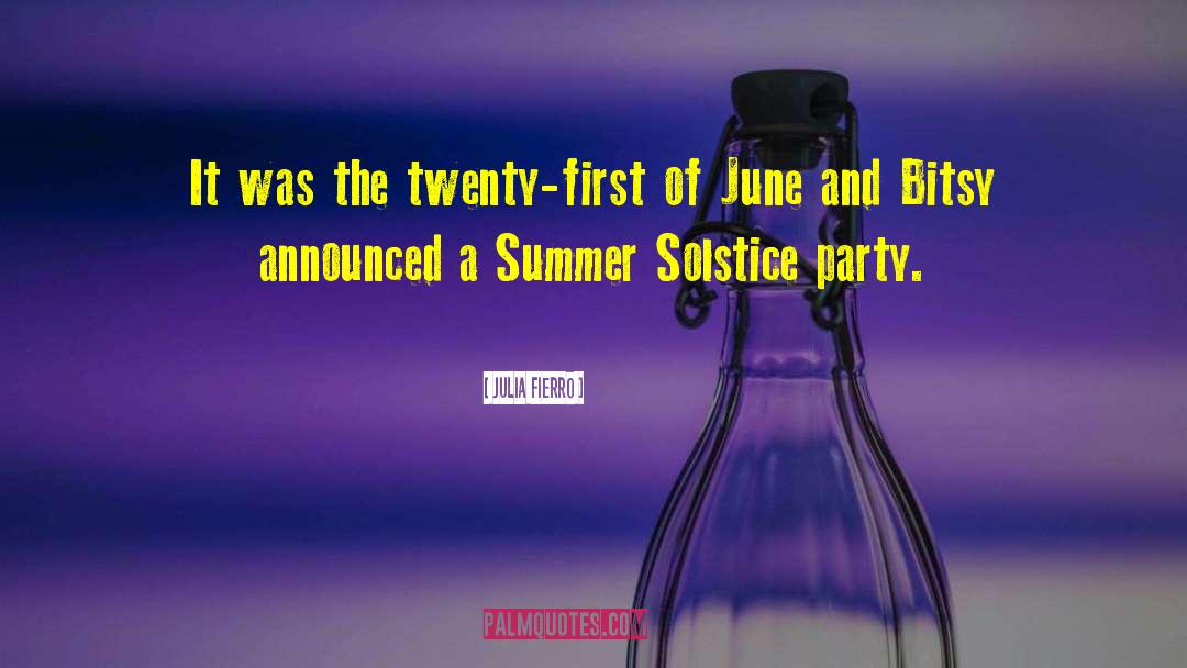 Summer Solstice quotes by Julia Fierro