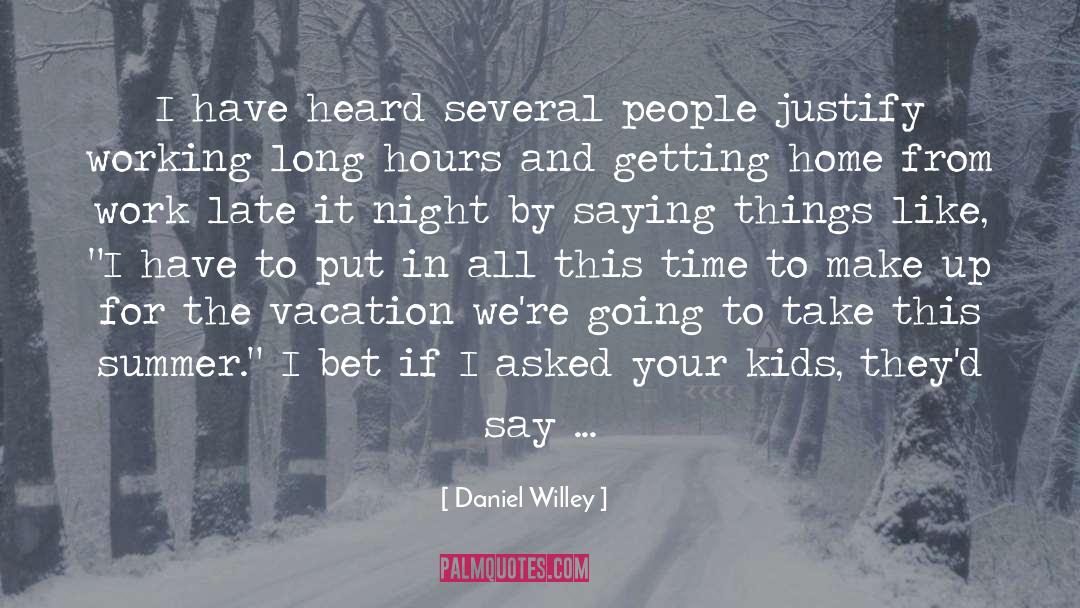 Summer Vacation quotes by Daniel Willey