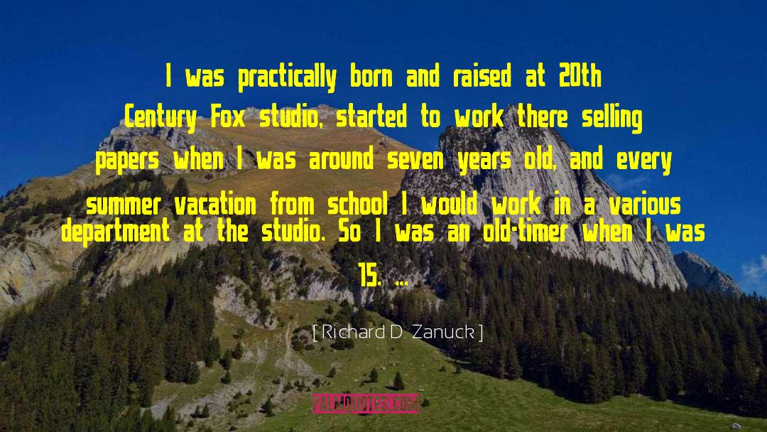 Summer Vacation quotes by Richard D. Zanuck