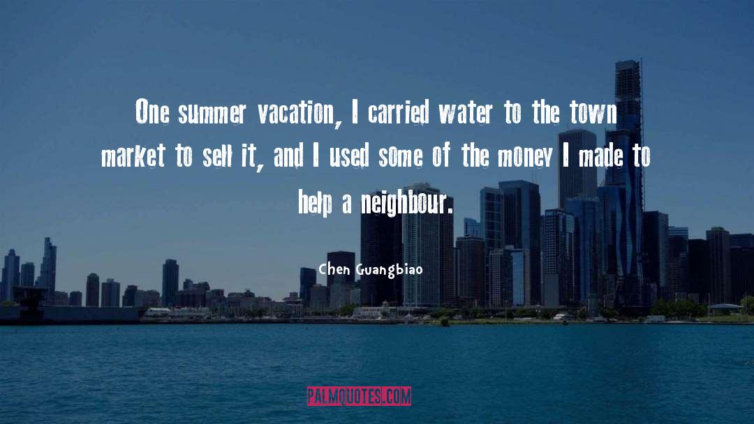 Summer Vacation quotes by Chen Guangbiao