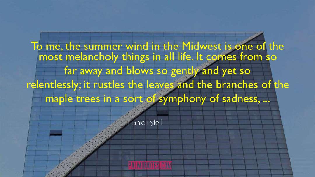 Summer Wind quotes by Ernie Pyle