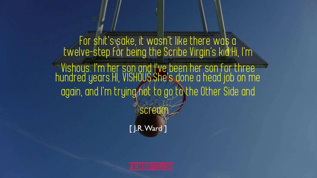Summer With My Sister quotes by J.R. Ward