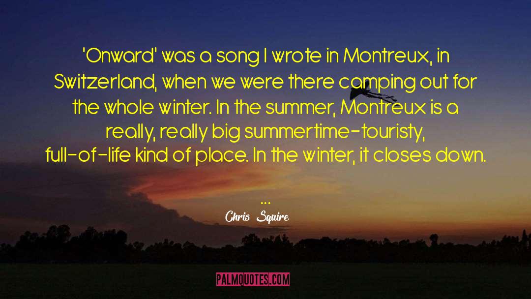 Summertime quotes by Chris Squire