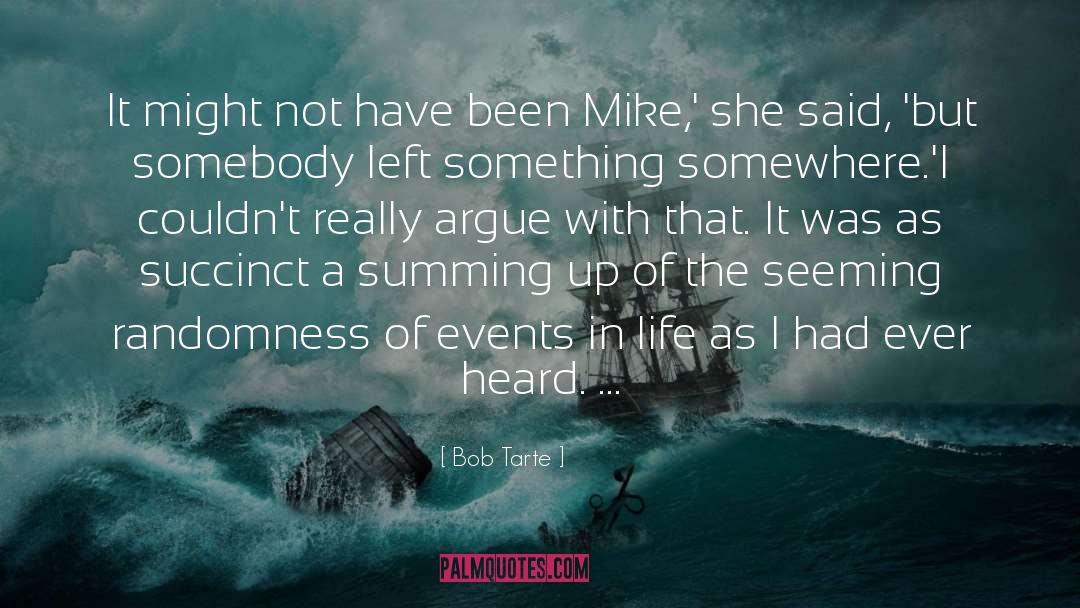 Summing Up quotes by Bob Tarte