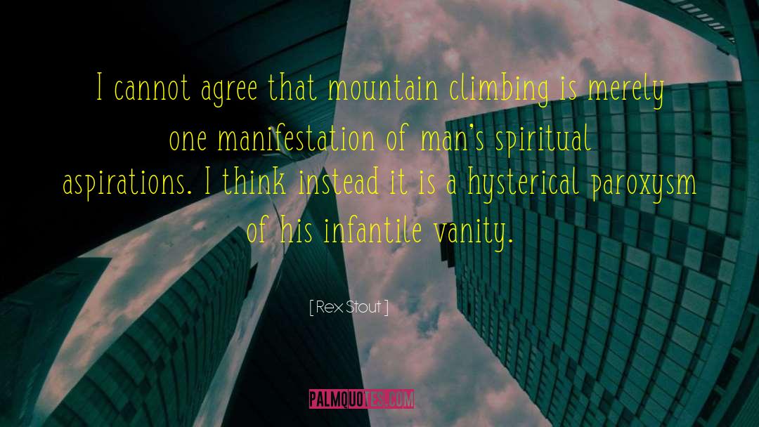 Summiting A Mountain quotes by Rex Stout