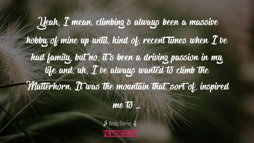 Summiting A Mountain quotes by Andy Serkis