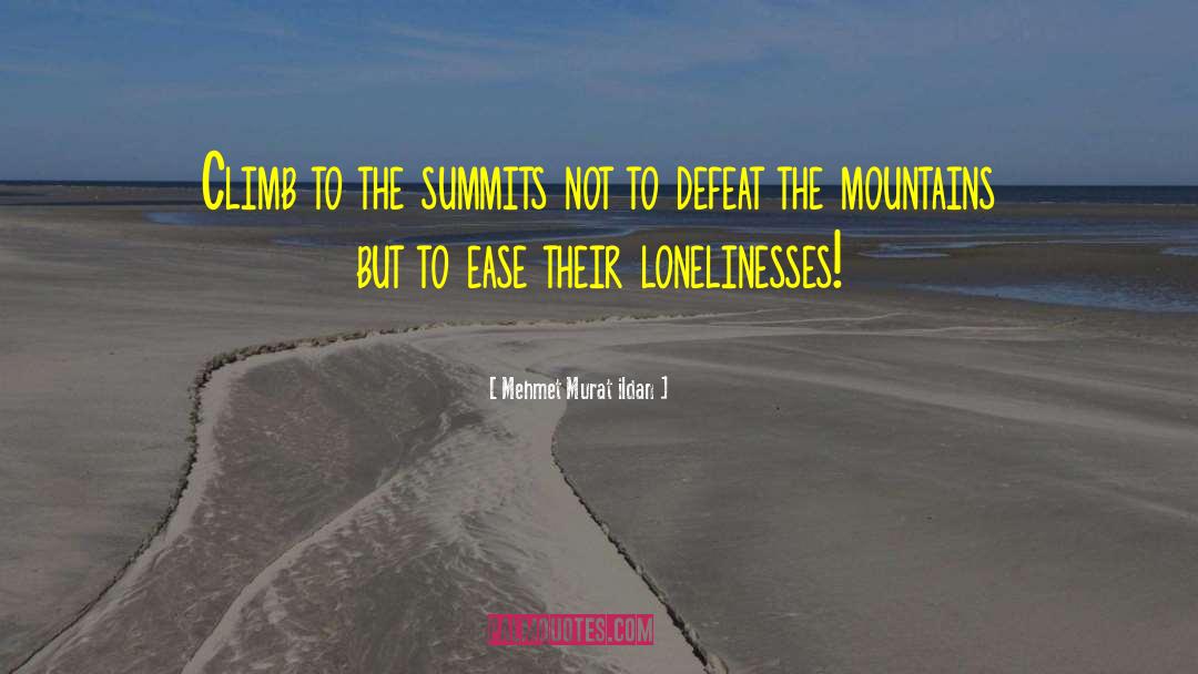 Summits quotes by Mehmet Murat Ildan