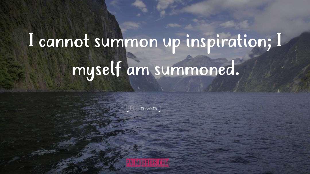 Summon quotes by P.L. Travers